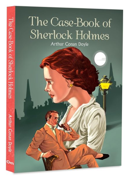 The Case-Book of Sherlock Holmes - The Collection of Holmes's Adventures in Mystery | Most Puzzling Cases | Unlocking the Secrets| Darkest of Crime | Detective Fiction | Classic Literature