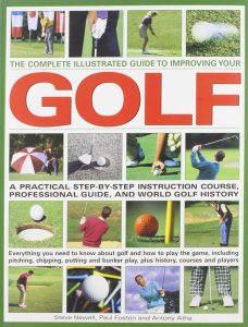 The Complete Illustrated Guide To Improving Your Golf