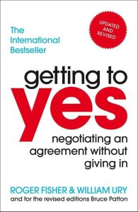 Getting To Yes : Negotiating An Agreement Without Giving In