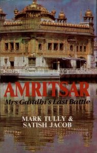 Amristsar: Mrs Gandhis Last Battle