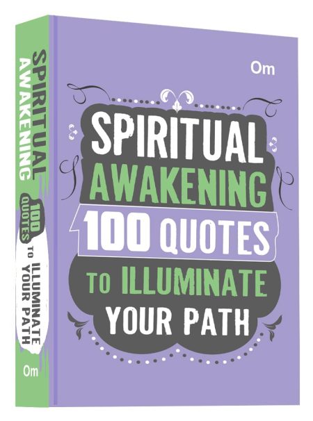 Spiritual Awakening: 100 Quotes to Illuminate Your Path