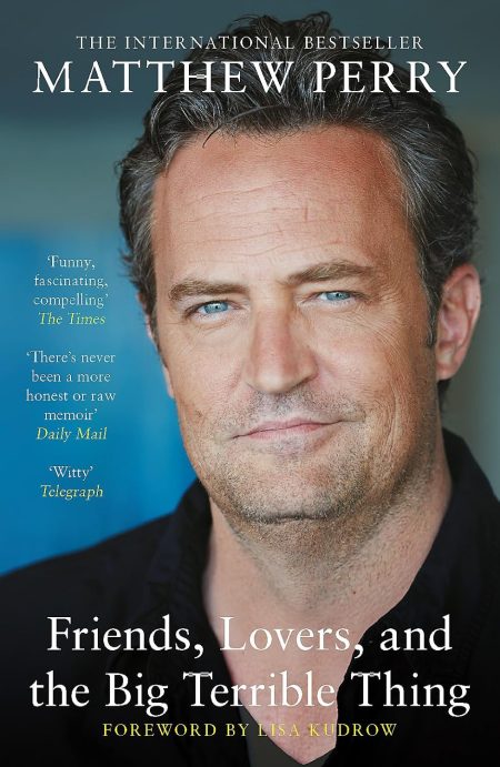 Friends, Lovers and the Big Terrible Thing: The Powerful Memoir from the Beloved Star of Friends